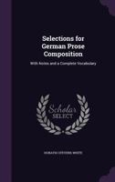 Selections for German Prose Composition: With Notes and a Complete Vocabulary 3337401422 Book Cover