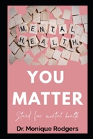 You Matter: Stand for Mental Health B0C91QZSQK Book Cover