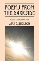 Poems from the Darkside: Poetry of the Inner Self 1478769890 Book Cover