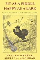 Fit as a Fiddle Happy as a Lark: A guide to physical and mental wellness B089267XLV Book Cover