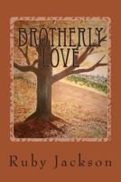 Brotherly Love 1502581787 Book Cover