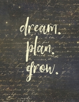 dream. plan. grow.: 2020 Weekly Planner, 8.5x11, January 1, 2020 to December 31, 2020, Calendar + Vacation Planner, Coloring Pages, & Monthly Checklist 1707925127 Book Cover
