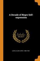 A Decade of Negro Self-Expression - Primary Source Edition 1015881858 Book Cover