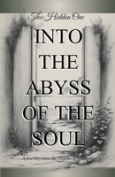 Into the Abyss of the Soul, A Journey into the Depths of the Soul B0HBXMR555 Book Cover