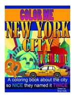 Color Me New York City: A Coloring Book for All Ages about the Big Apple 1539592421 Book Cover