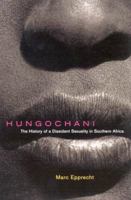 Hungochani: The History Of A Dissident Sexuality In Southern Africa 0773541713 Book Cover