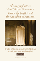 Silence, Implicite Et Non-dit Chez Rousseau / Silence, the Implicit and the Unspoken in Rousseau (Faux Titre) (French and English Edition) 9004411380 Book Cover