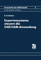 Expertensysteme Steuern Die CAD/CAM-Anwendung: Synergieeffekte Durch Software-Kopplung 3528064463 Book Cover