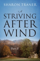A Striving After Wind: Part II 1977216811 Book Cover