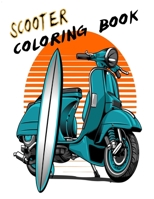 scooter coloring book: Awesome Scooter Coloring Book include large of Designs for all road funs B08Y4LB1XW Book Cover