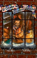 El Creador de los Instrumentos y la Mandolina (Spanish Edition) B0FRW7PF55 Book Cover