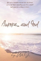 Aurora . . . and God B08KH3SKK7 Book Cover