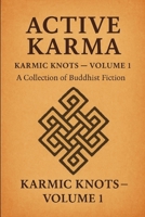 Active Karma - A Collection of Buddhist Fiction - Volume 1: The Karma of Doing The Dishes – and other Buddhist Stories (Karmic Knots - A Collection of Buddhist Fiction) B0FCCY3CKC Book Cover