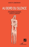 Au bord du silence: Souffrance psychique, corps et handicap (Anthropologie Critique) (French Edition) 2343150877 Book Cover