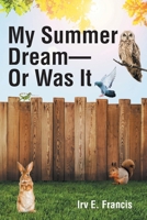 My Summer Dream - Or Was It 1639613064 Book Cover