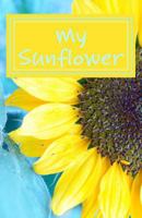 My Sunflower: A Sunny Day 1532874316 Book Cover