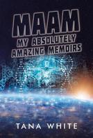 Maam : My Absolutely Amazing Memoirs 1796035483 Book Cover