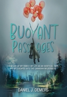 Buoyant Passages: The Story of My Family, My Life as an Identical Twin, and My Escapes into the Canadian Wilderness 1039186289 Book Cover