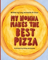 My Nonna Makes the Best Pizza 1067362908 Book Cover