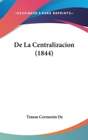 De La Centralizacion (1844) 1274006627 Book Cover