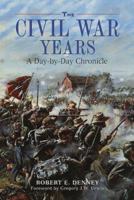The Civil War Years: A Day-By-Day Chronicle 0806985194 Book Cover