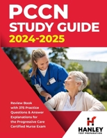 PCCN Study Guide 2024-2025: Review Book with 375 Practice Questions & Answer Explanations for the Progressive Care Certified Nurse Exam 1951652924 Book Cover