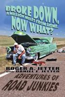 Broke Down, A Million Miles From Home. Now What? 1634927524 Book Cover