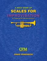 A Daily Dose of Scales for Improvisation: Trumpet and all Treble Clef Instruments 1987554221 Book Cover