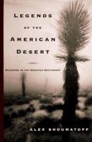Legends of the American Desert: Sojourns in the Greater Southwest 0060977698 Book Cover