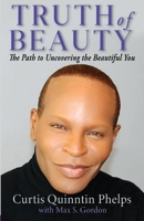 Truth of Beauty: The Path To Uncovering The Beautiful You 0578892391 Book Cover