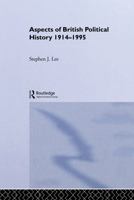 Aspects of British Political History 1914-1995 (Lee, Stephen J. Aspects of History.) 0415131030 Book Cover