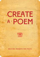 Create a Poem: Writing Prompts for Poets 078583916X Book Cover