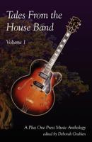 Tales From the House Band, Volume 1: A Plus One Music Anthology 0984436243 Book Cover