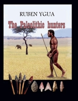 The Paleolithic hunters B0F4K6LGDC Book Cover