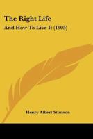 The Right Life: And How To Live It 1165919540 Book Cover