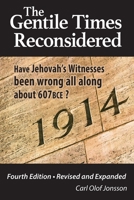 The Gentile Times Reconsidered: Have Jehovah's Witnesses Been Wrong All Along About 607 BCE? 1039110800 Book Cover