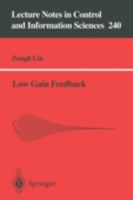 Low Gain Feedback (Lecture Notes in Control and Information Sciences) 1852330813 Book Cover