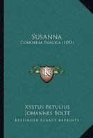 Susanna: Comoedia Tragica (1893) 1165759799 Book Cover