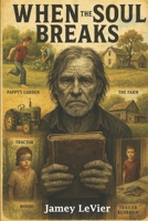 When The Soul Breaks B0FQJT3951 Book Cover