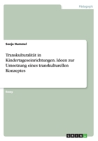 Transkulturalitat in Kindertageseinrichtungen. Ideen Zur Umsetzung Eines Transkulturellen Konzeptes 3668204209 Book Cover
