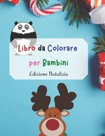 Libro da Colorare per Bambini - Edizione Natalizia: Animali da Colorare Facili e Divertenti per Bambini da 3 a 4, da 4 a 8, Ragazze e Ragazzi, Asilo N B08YNPM925 Book Cover