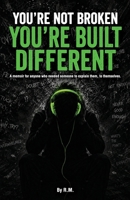 You're Not Broken, You're Built Different 9699395478 Book Cover