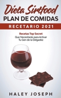 Dieta Sirtfood Plan de comidas Recetario 2021 Recetas Top Secret que necesitarás para activar tu gen de la delgadez B094CRKDP8 Book Cover