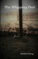 The Whipping Post: a story of oppression, enlightenment and redemption 1985757249 Book Cover