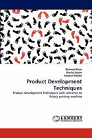 Product Development Techniques: Product Development Techniques with reference to Rotary printing machine 3843384282 Book Cover