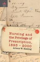 NURSING AND THE PRIVILEGE OF PRESCRIPTION: 1893-2000 0814210503 Book Cover