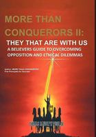 More than Conquerors II: They That Are with Us: A Believer's Guide to Overcoming Opposition and Ethical Dilemmas 1462029965 Book Cover