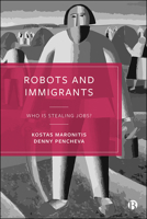 Robots and Immigrants: Who Is Stealing Jobs? 1529212715 Book Cover