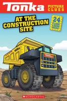 Tonka Picture Clues: At the Construction Site 0545550289 Book Cover