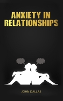 Anxiety In Relationship: Recovery Your Reationship B08BWD2XV6 Book Cover